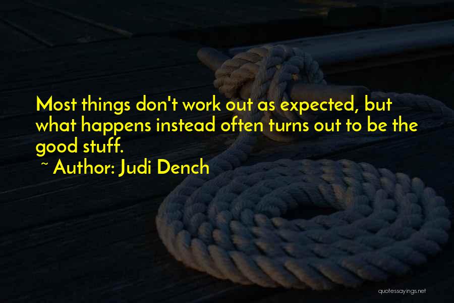 Why Stuff Happens Quotes By Judi Dench
