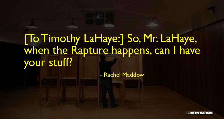 Why Stuff Happens Quotes By Rachel Maddow