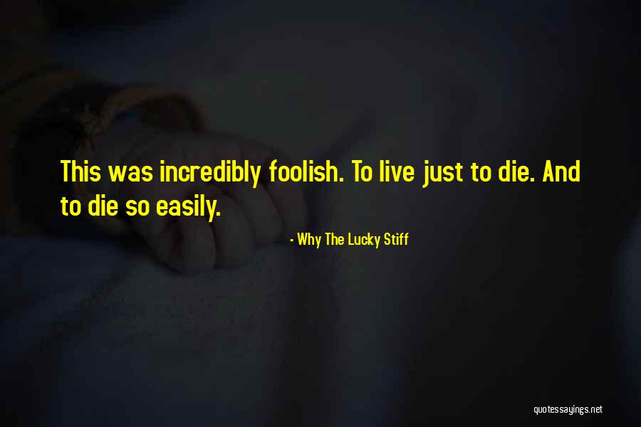 Why The Lucky Stiff Quotes 1276938 Why The Lucky Stiff Quotes 1276938