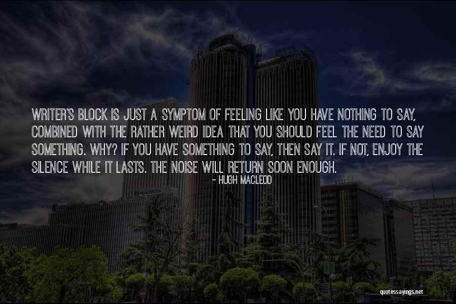 Why The Silence Quotes By Hugh MacLeod Why The Silence Quotes By Hugh MacLeod