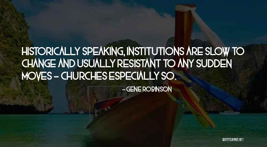 Why The Sudden Change Quotes By Gene Robinson Why The Sudden Change Quotes By Gene Robinson