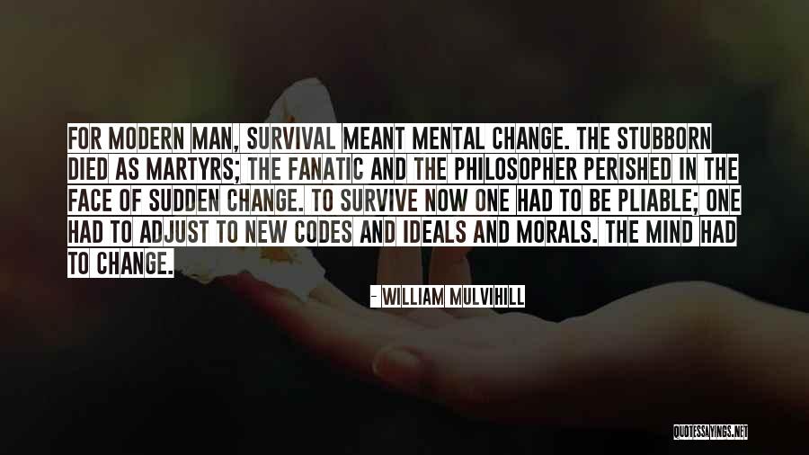 Why The Sudden Change Quotes By William Mulvihill Why The Sudden Change Quotes By William Mulvihill