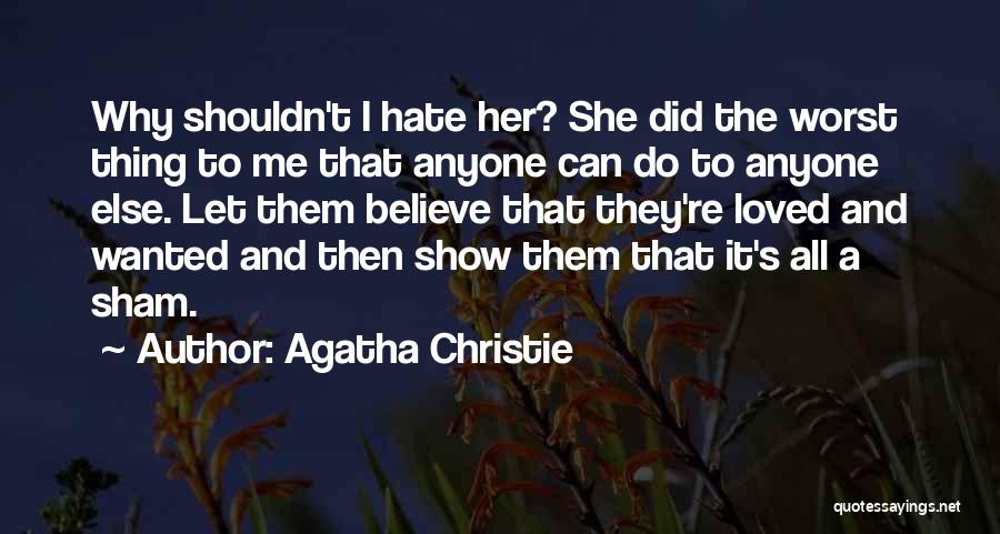 Why They Hate Me Quotes By Agatha Christie