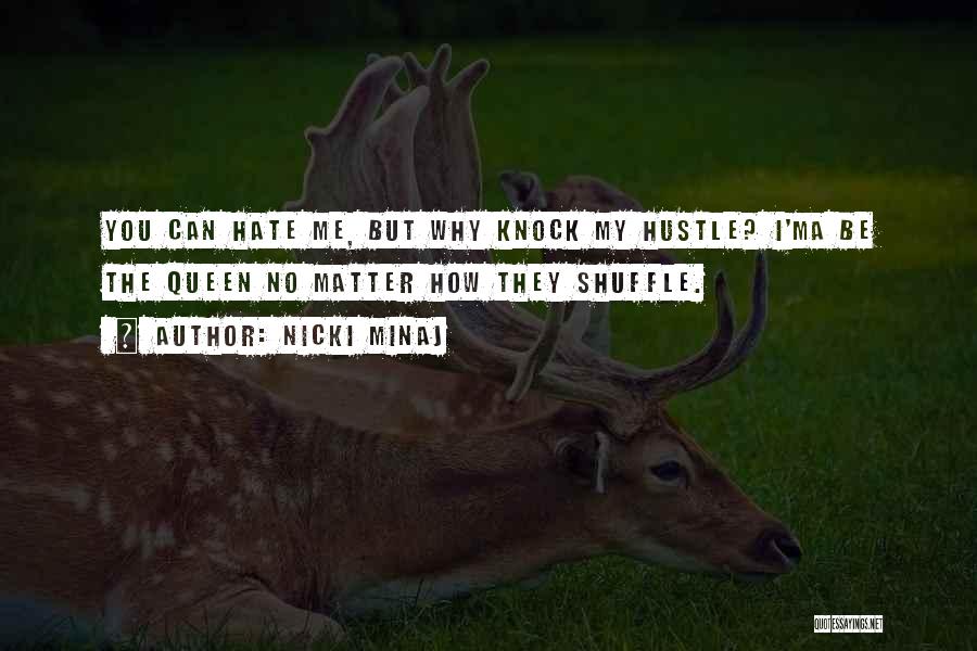 Why They Hate Me Quotes By Nicki Minaj