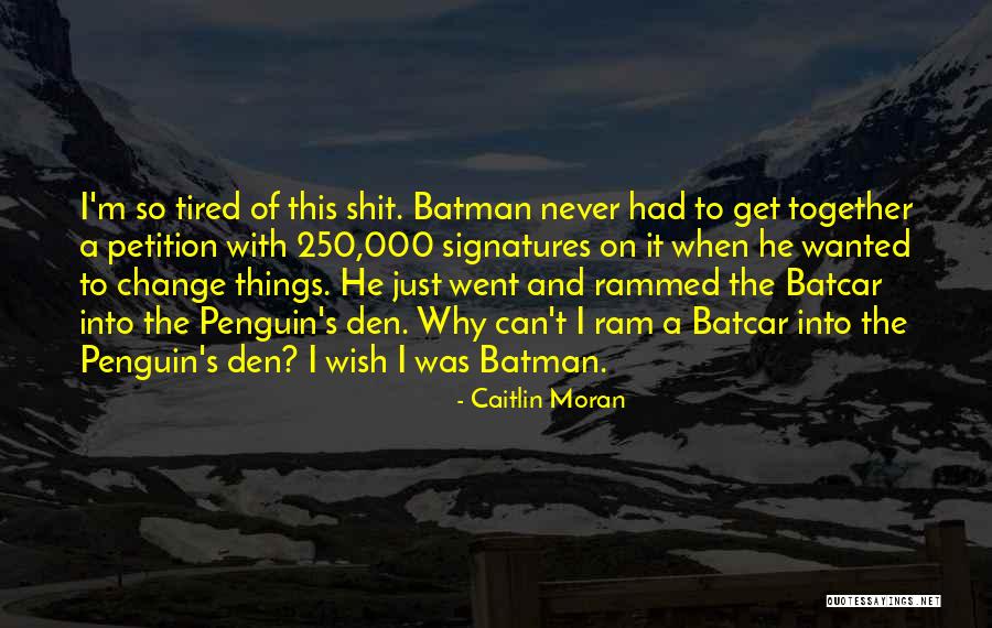 Why Things Change Quotes By Caitlin Moran Why Things Change Quotes By Caitlin Moran