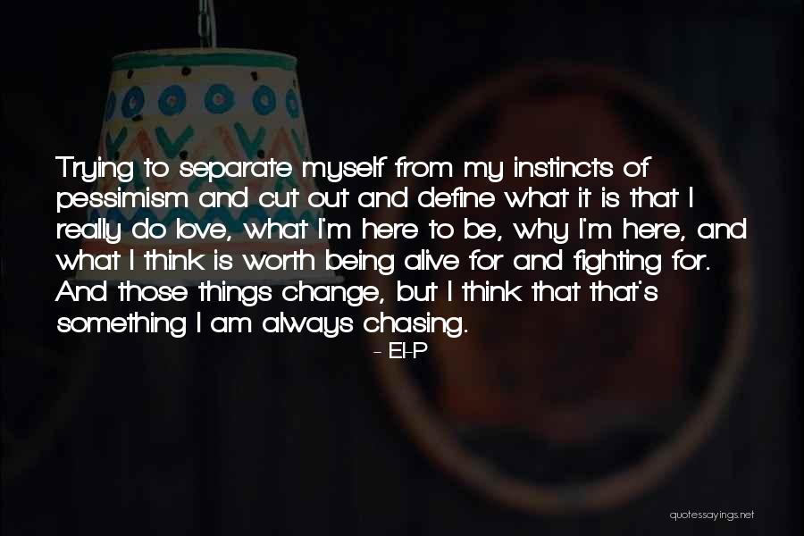 Why Things Change Quotes By El-P Why Things Change Quotes By El-P