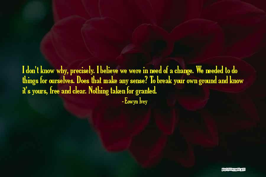 Why Things Change Quotes By Eowyn Ivey Why Things Change Quotes By Eowyn Ivey