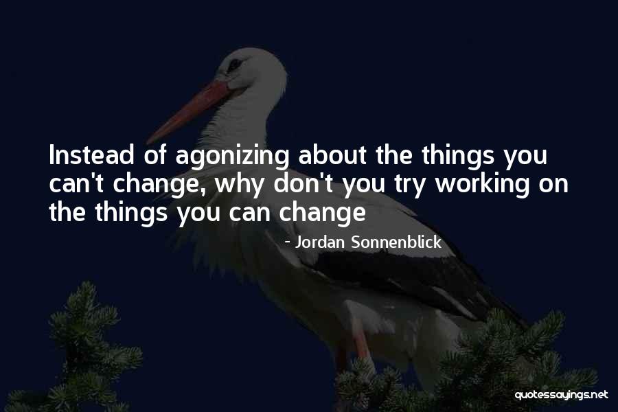 Why Things Change Quotes By Jordan Sonnenblick Why Things Change Quotes By Jordan Sonnenblick