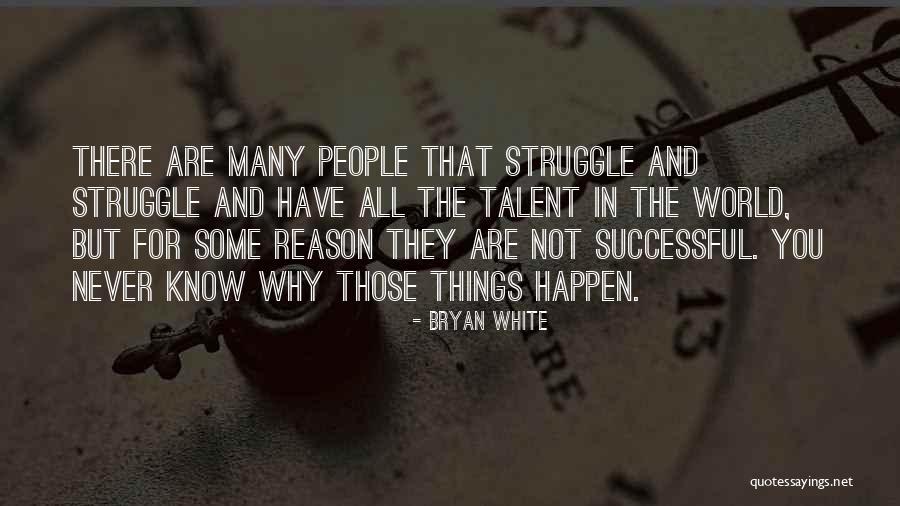 Why Things Happen For A Reason Quotes By Bryan White