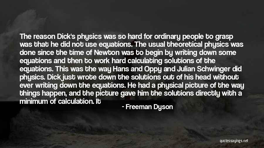 Why Things Happen For A Reason Quotes By Freeman Dyson