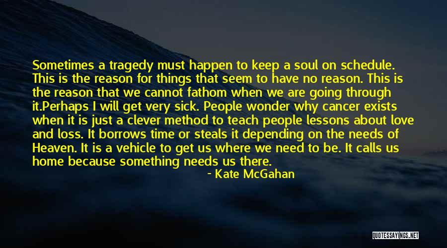 Why Things Happen For A Reason Quotes By Kate McGahan