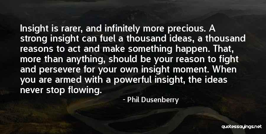 Why Things Happen For A Reason Quotes By Phil Dusenberry