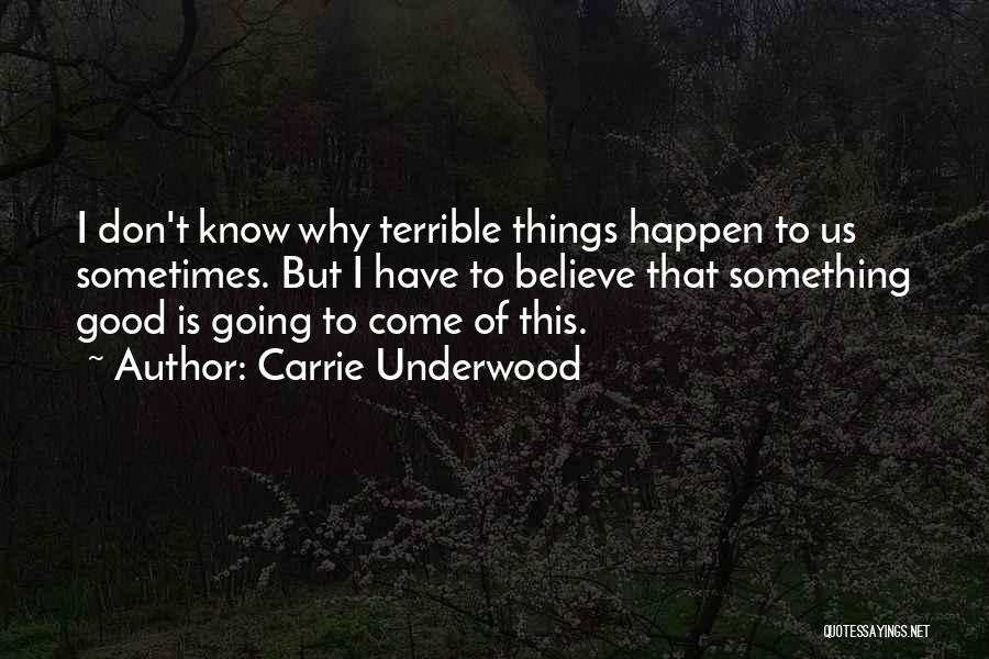 Why Things Happen Quotes By Carrie Underwood