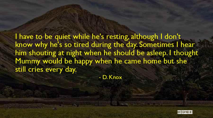 Why To Be Happy Quotes By D. Knox Why To Be Happy Quotes By D. Knox