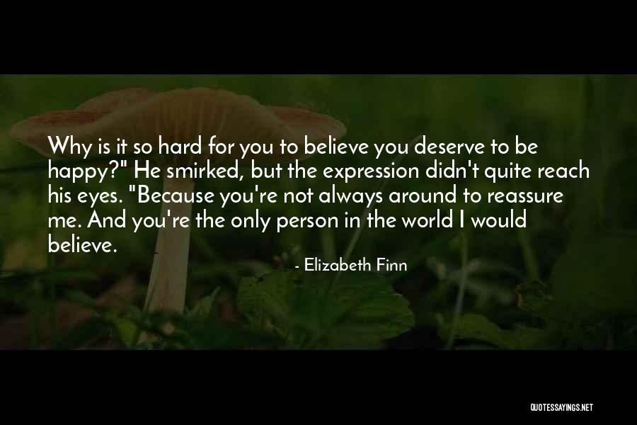 Why To Be Happy Quotes By Elizabeth Finn Why To Be Happy Quotes By Elizabeth Finn