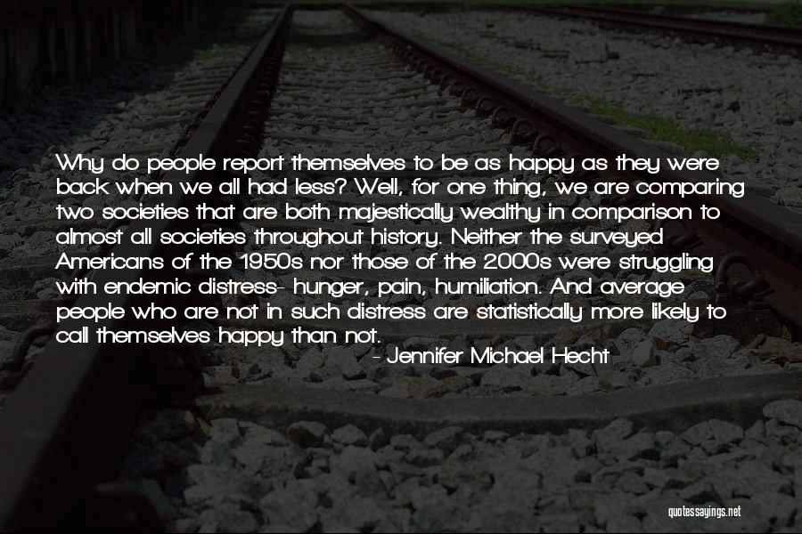 Why To Be Happy Quotes By Jennifer Michael Hecht Why To Be Happy Quotes By Jennifer Michael Hecht
