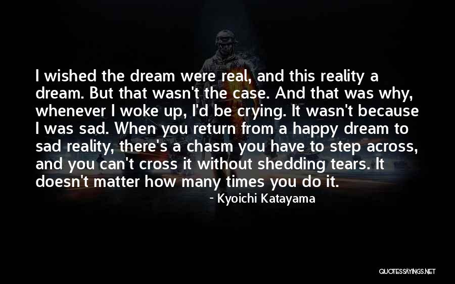 Why To Be Happy Quotes By Kyoichi Katayama Why To Be Happy Quotes By Kyoichi Katayama