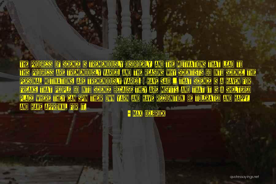 Why To Be Happy Quotes By Max Delbruck Why To Be Happy Quotes By Max Delbruck