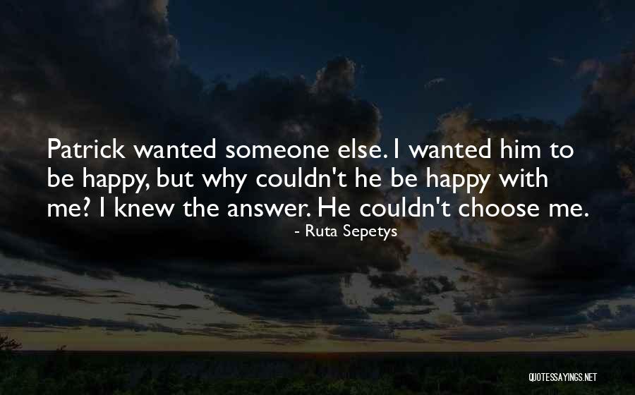 Why To Be Happy Quotes By Ruta Sepetys Why To Be Happy Quotes By Ruta Sepetys