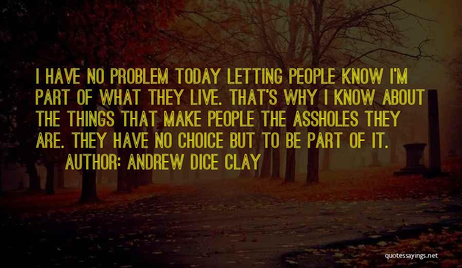 Why To Live Quotes By Andrew Dice Clay