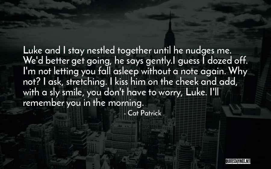Why To Smile Quotes By Cat Patrick Why To Smile Quotes By Cat Patrick