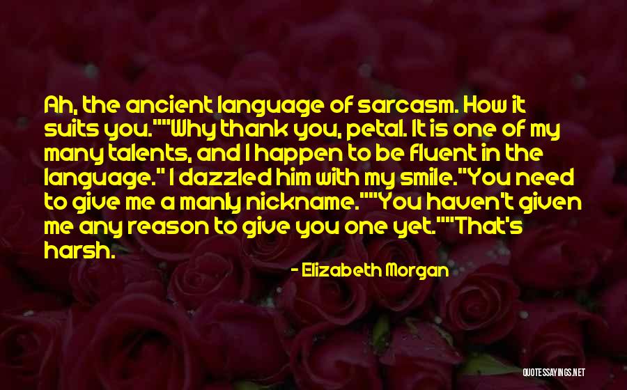 Why To Smile Quotes By Elizabeth Morgan Why To Smile Quotes By Elizabeth Morgan