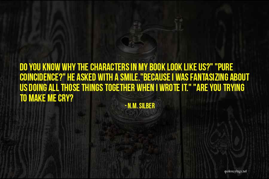Why To Smile Quotes By N.M. Silber Why To Smile Quotes By N.M. Silber
