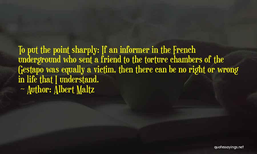 Why Torture Is Wrong Quotes By Albert Maltz