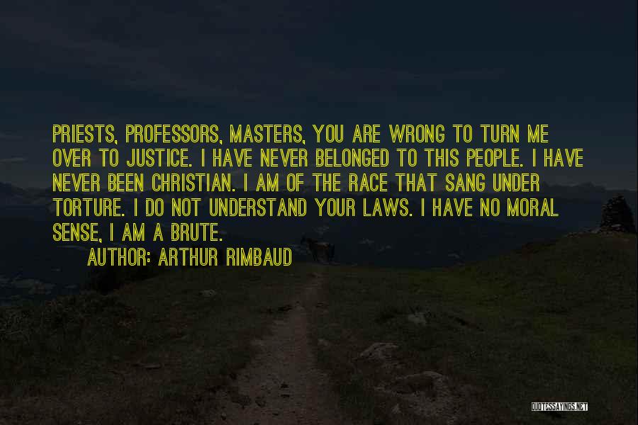 Why Torture Is Wrong Quotes By Arthur Rimbaud