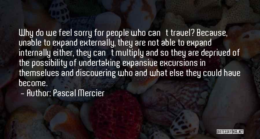 Why Travel Quotes By Pascal Mercier