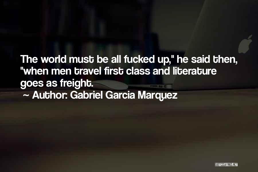Why Travel The World Quotes By Gabriel Garcia Marquez