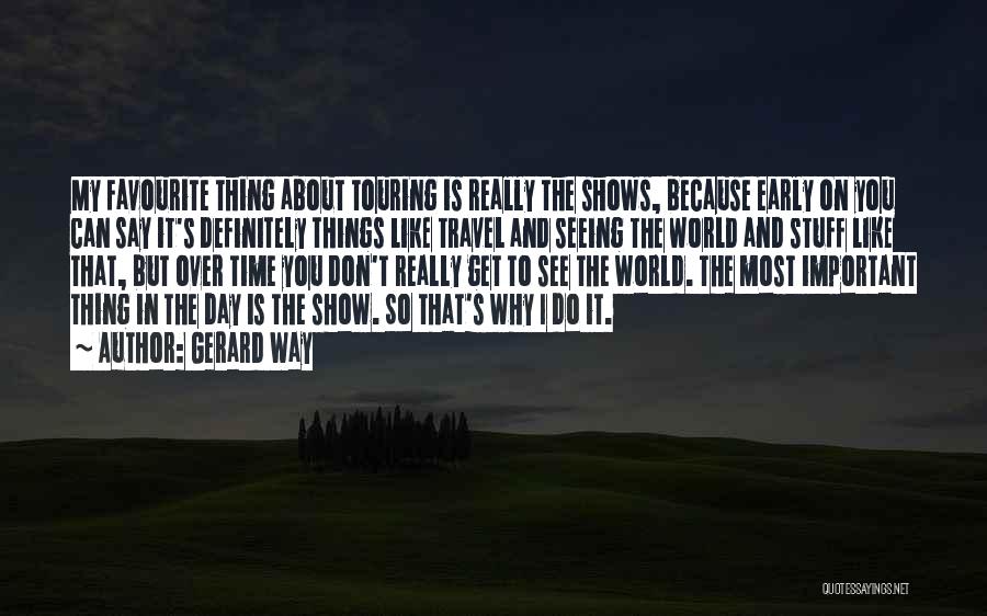 Why Travel The World Quotes By Gerard Way