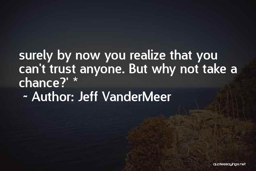 Why Trust Quotes By Jeff VanderMeer