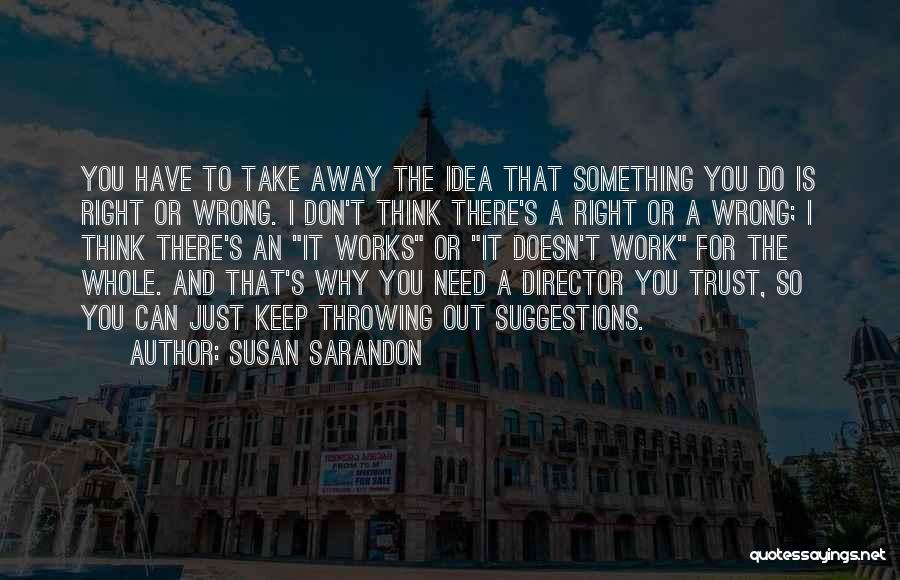 Why Trust Quotes By Susan Sarandon