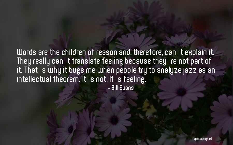 Why Try To Explain Quotes By Bill Evans Why Try To Explain Quotes By Bill Evans