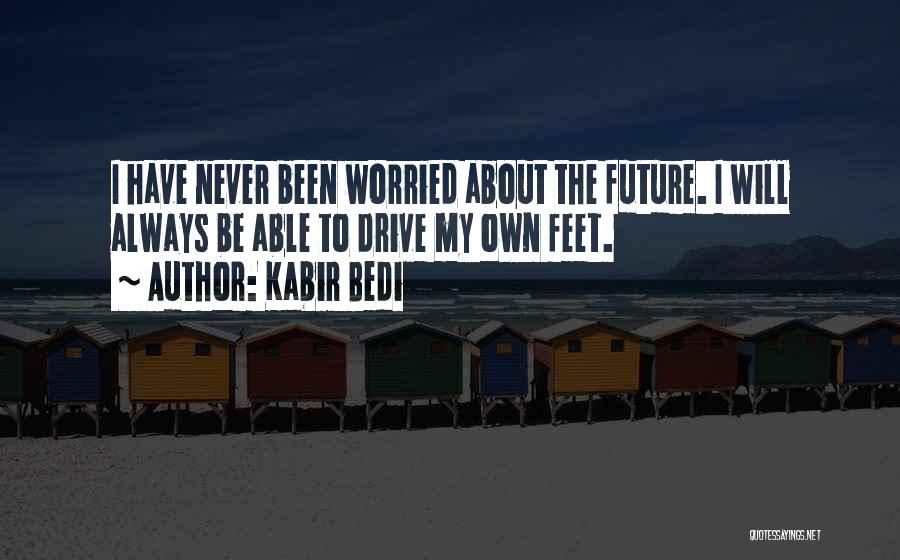 Why U Worried About Me Quotes By Kabir Bedi