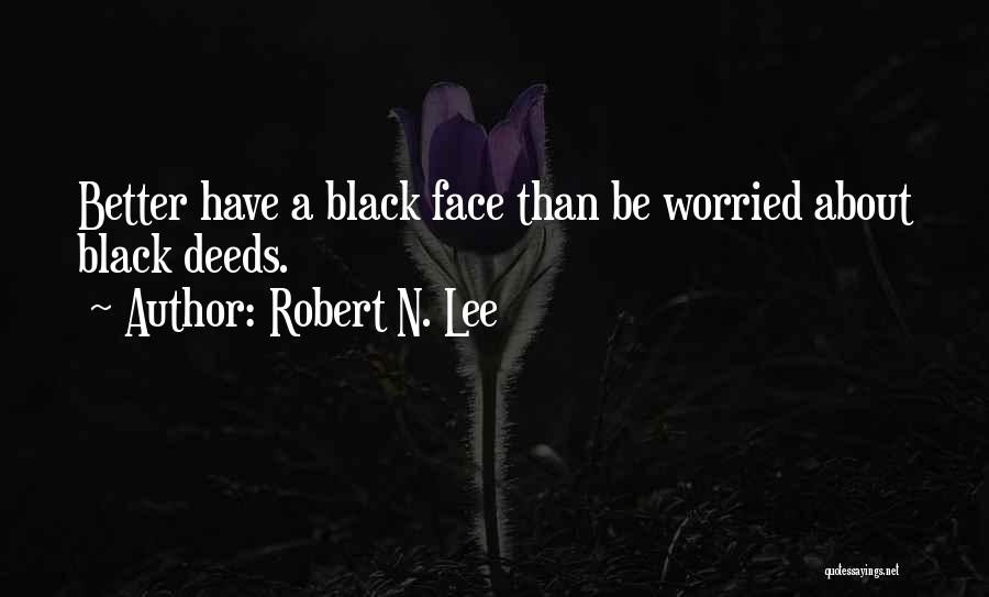 Why U Worried About Me Quotes By Robert N. Lee