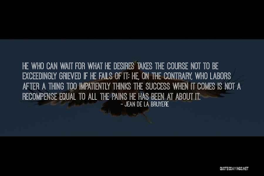 Why Wait For Failure Quotes By Jean De La Bruyere Why Wait For Failure Quotes By Jean De La Bruyere