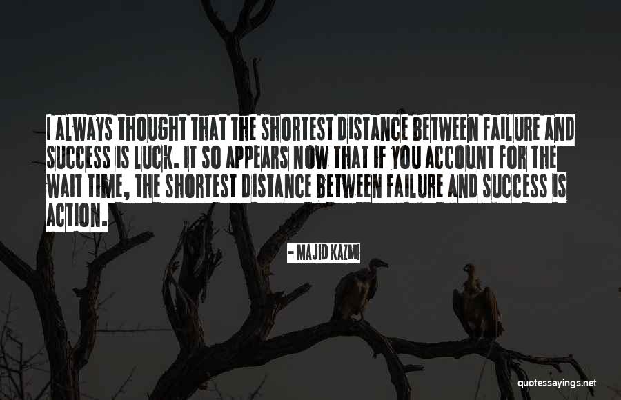 Why Wait For Failure Quotes By Majid Kazmi Why Wait For Failure Quotes By Majid Kazmi