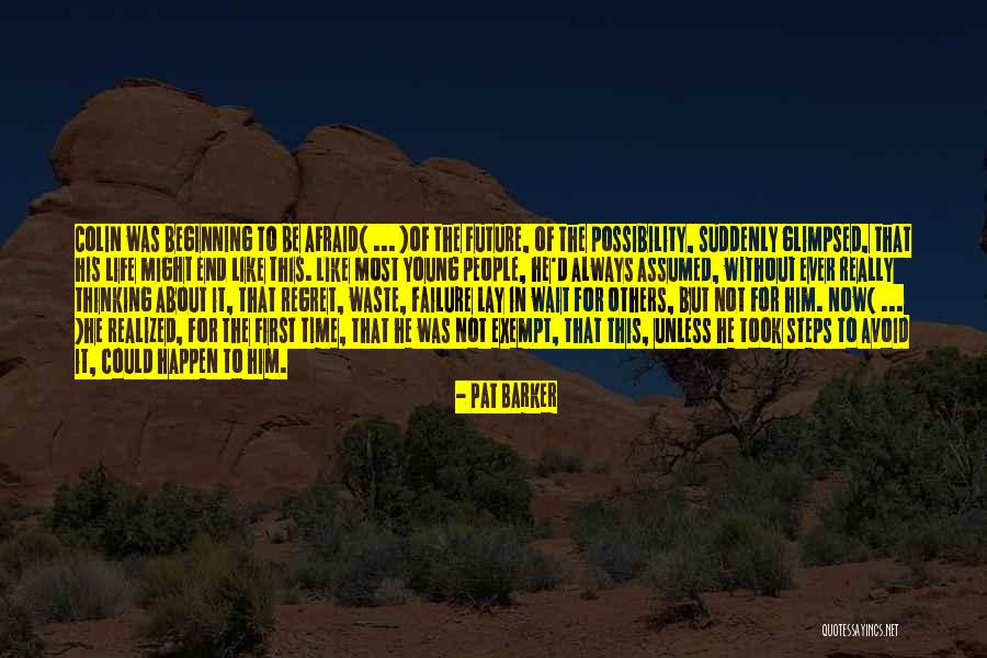 Why Wait For Failure Quotes By Pat Barker Why Wait For Failure Quotes By Pat Barker