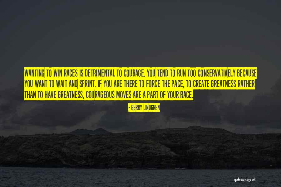Why Wait For It When We Can Create It Quotes By Gerry Lindgren Why Wait For It When We Can Create It Quotes By Gerry Lindgren
