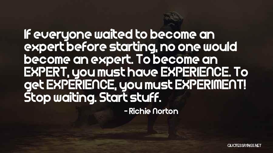 Why Wait For It When We Can Create It Quotes By Richie Norton Why Wait For It When We Can Create It Quotes By Richie Norton