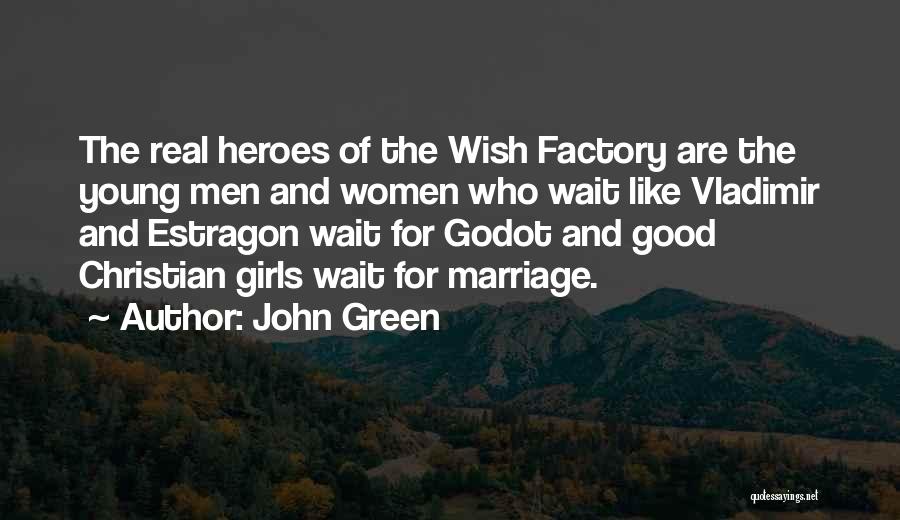 Why Wait For Marriage Quotes By John Green