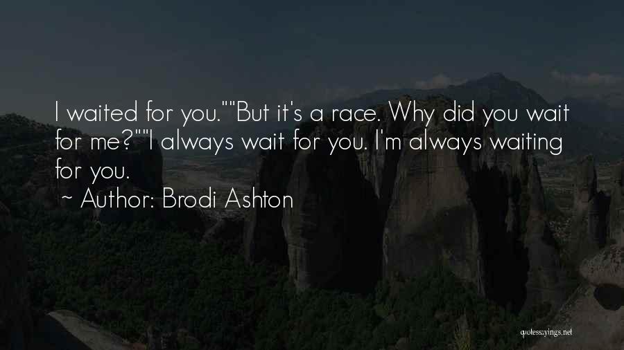 Why Wait Quotes By Brodi Ashton