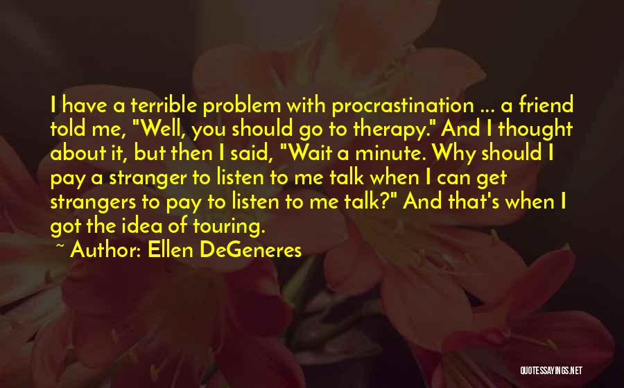 Why Wait Quotes By Ellen DeGeneres