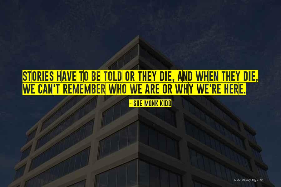 Why We Are Here Quotes By Sue Monk Kidd Why We Are Here Quotes By Sue Monk Kidd