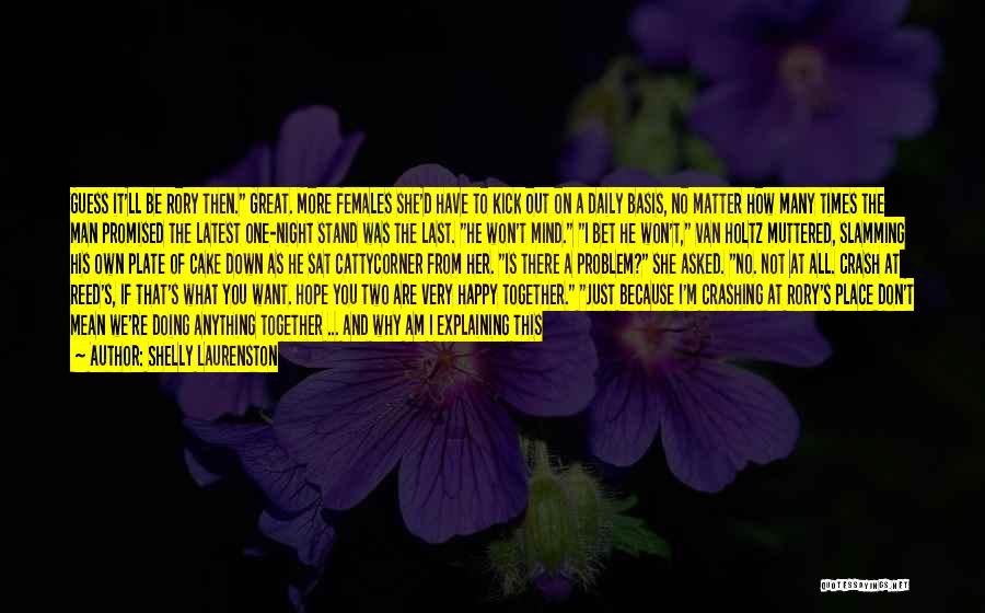 Why We Are Not Happy Quotes By Shelly Laurenston