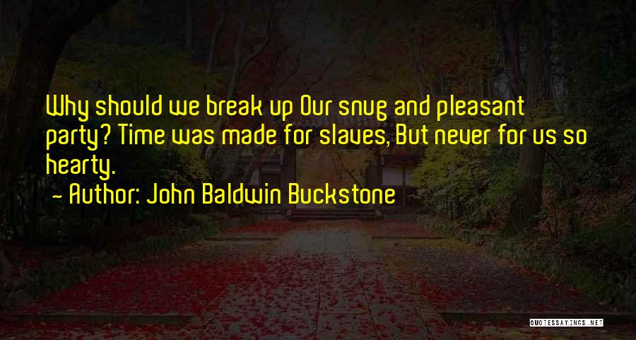 Why We Break Up Quotes By John Baldwin Buckstone