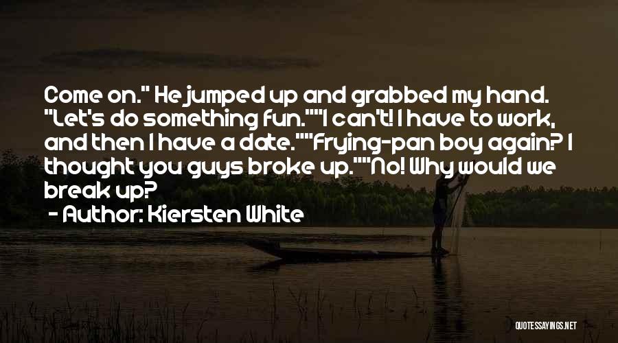 Why We Break Up Quotes By Kiersten White