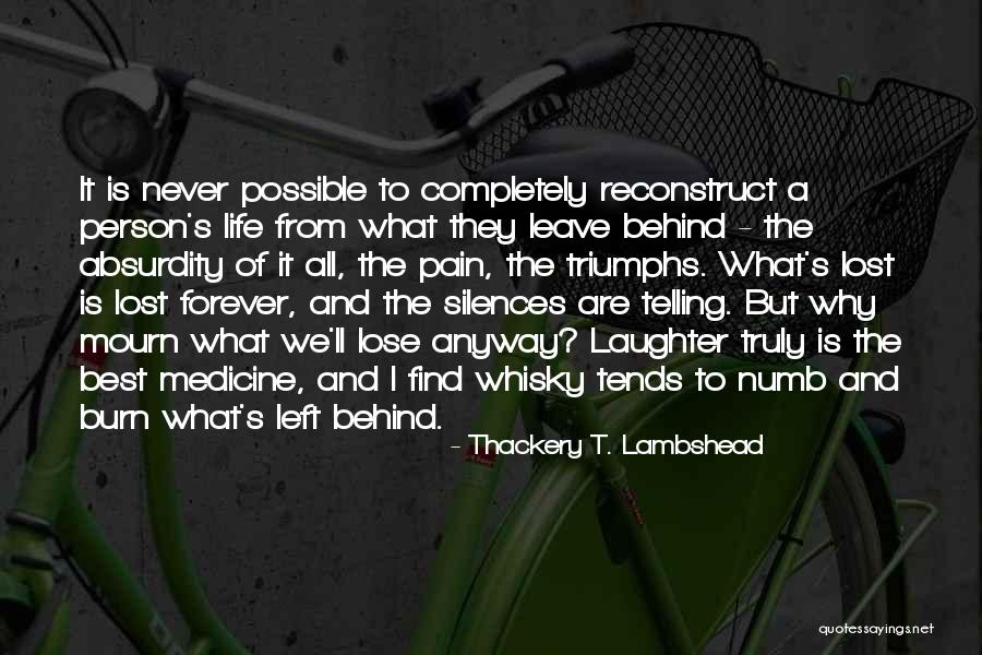 Why We Burn Quotes By Thackery T. Lambshead Why We Burn Quotes By Thackery T. Lambshead